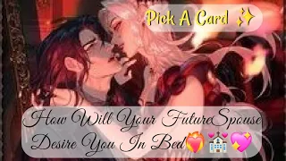 Pick A Card🌟How Will Your FutureSpouse Desire You In Bedroom👈💒#pickacard #tarotreading #tarot