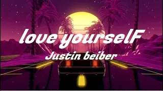 love yourself-Justin beiber lyrics