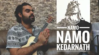 Namo Namo | Kedarnath | Amit Trivedi | Ukulele Cover