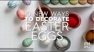 10 New Ways To Decorate Easter Eggs | Better Homes & Gardens