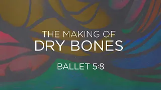 The Making of Dry Bones | Fall Black Box Series