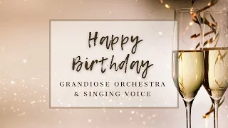 Happy Birthday - Grandiose Orchestra & Singing Voice - Royalty Free Music