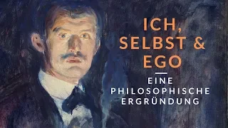 Ich, Selbst und Ego. Eine philosophische Ergründung.