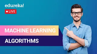 Machine Learning Algorithms | Machine Learning Tutorial | AI-ML Training | Edureka | Live - 2