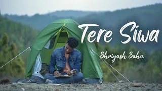 Tere Siwa (Official Music Video) | Shriyash Sahu