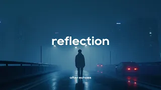 reflection // ambient playlist