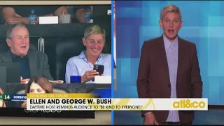 Ellen defends her friendship with former President George W. Bush