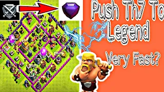 How to Push th7 legend | Push Th7 to legend league in th7 push to legend