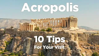 Acropolis in Athens: 10 Tips For Your Visit