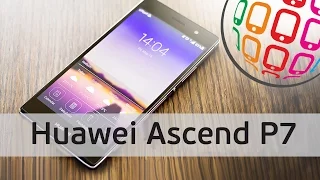 Обзор Huawei Ascend P7 - стильный смартфон из прочного стекла