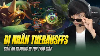 DỊ NHÂN THEBAUSFFS VÀ GIÁO ÁN RAMMUS ĐI TOP 1790 GIÁP PROXY LÍNH KHIẾN TEAM BẠN TRẦM CẢM