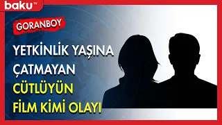 Yetkinlik yaşına çatmayan cütlüyün film kimi olayı - BAKU TV