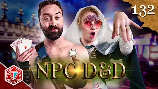 Bodger's casino 'win' - NPC D&D - Episode 132
