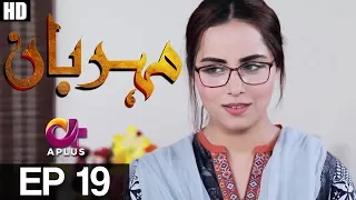 Meherbaan - EP 19 | Aplus | Affan Waheed, Nimrah Khan, Asad Malik | C4D1