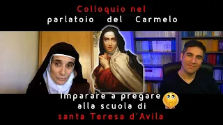 Teresa d'Avila ci insegna a pregare. L'orazione teresiana spiegata da una monaca carmelitana