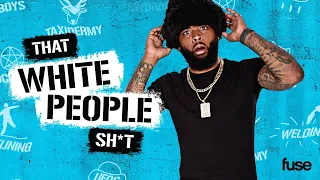 That White People Sh-t Season 1 | First Look | Fuse Originals