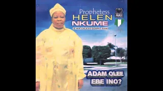 Prophetess Helen Nkume - Isi Ekpe