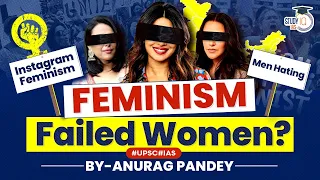 Is Feminism harming Women & Men? | Critical Analysis | UPSC