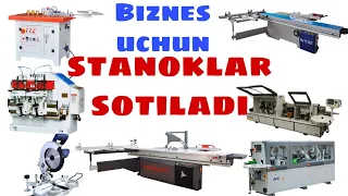 Biznes uchun stanoklar sotiladi | Mebel ishlab chiqarish uchun stanoklar sotiladi