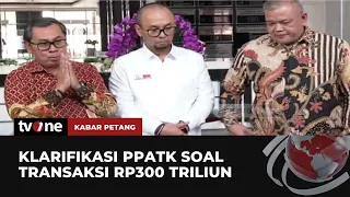 PPATK Klarifikasi Soal Transaksi Rp300 T | Kabar Petang tvOne