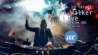 Official 2016 Alan Walker Taipei Aftermovie/Alan Walker Live台灣 - 官方活動紀錄片 by OOC