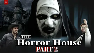 The Horror House Part 2 Round 2 hell | Round2hell | R2H | D2F