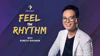 FEEL THE RHYTHM EP-O5 | LIVE WITH KENEDY KHUMAN