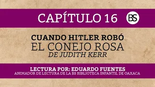 Capítulo 16 – "Cuando Hitler robó el conejo rosa" de Judith Kerr