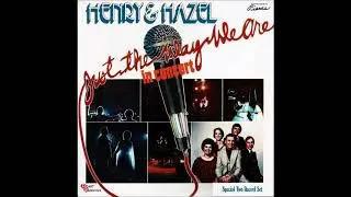 Henry and Hazel Slaughter Just The Way We Are   In Concert