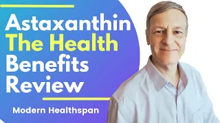 Astaxanthin : The Health Benefits Review | Modern Healthspan Study Review