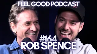 FEEL GOOD PODCAST #164 | Rob Spence