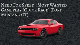 Need For Speed : Most Wanted Gameplay [Quick Race] (Ford Mustang GT)