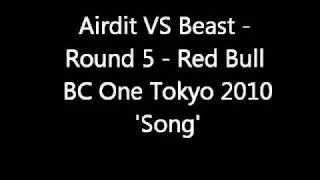 Airdit VS Beast - Round 5 - Red Bull BC One Tokyo 2010 Song