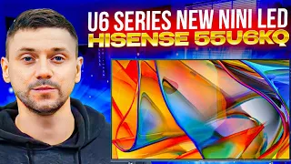 U6 SERIES  NEW NINI LED by HISENSE 55U6KQ 65U6KQ