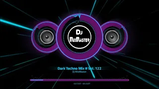 ♫ Dark Techno Mix # Vol. 122 (Dj MixMaster) ♫