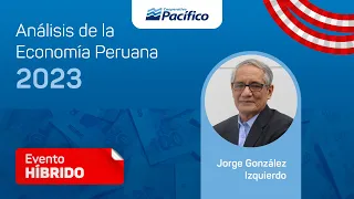 Análisis de la Economía Peruana 2023 - Jorge González Izquierdo