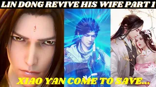 LIN DONG REVIVE HIS WIFE PART 1. || BTTH || ATG || Martial Universe || NOVEL