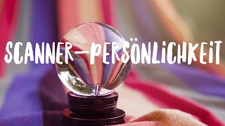 Scanner-Persönlichkeit / Multi-Passionate Person #selbstliebesamstag