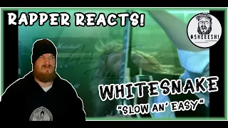 Whitesnake - Slow An' Easy | RAPPER REACTION!