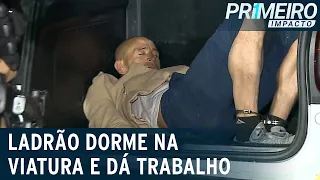 Ladrão dorme em viatura e dá trabalho para policiais | Primeiro Impacto (23/08/22)