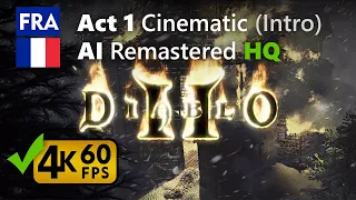 Diablo 2: AI Remastered Act 1 Intro Cinematic HQ 4K 60fps [French Français]