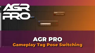 AGR PRO (Free Plugin) Gameplay Tag Pose Switching - UE4 Tutorial