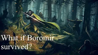 What if Boromir survived?