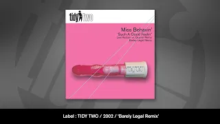 Miss Behavin - Such A Good Feelin (Barely Legal Remix)