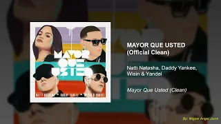 Natti Natasha, Daddy Yankee, Wisin & Yandel - Mayor Que Usted (Official Clean) (Radio Moda)