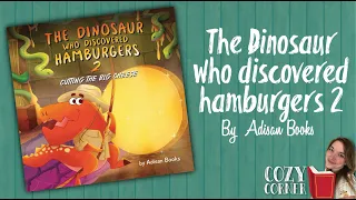 The Dinosaur Who Discovered Hamburgers 2 Cutting The Big Cheese By Adisan Books I My Cozy Corner