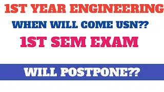 WHEN USN NUMBER WILL COME??ANY CHANCE TO POSTPONE 1ST SEM ENGINEERING EXAM??