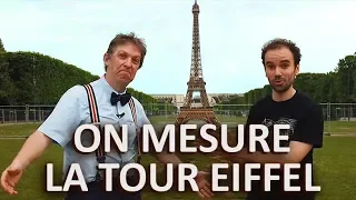 On mesure la tour Eiffel ! (avec Manu Houdart)