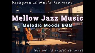 Mellow jazz Music  - Background Music - 1 Hours soft jazz music for studying