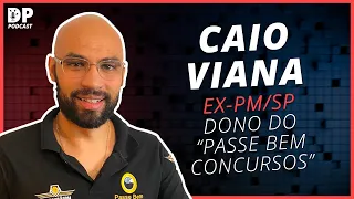 CAIO VIANA (EX-PM/SP e Psicólogo) - DP Podcast #12